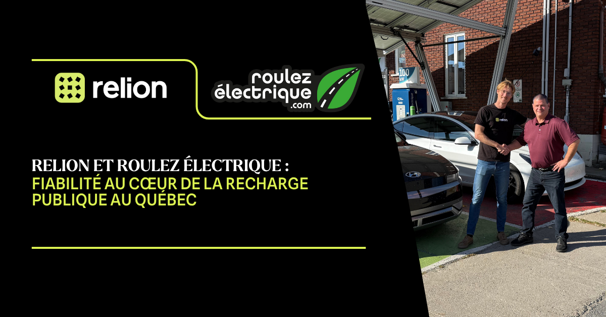 Relion et Roulez Électrique : fiabilité au cœur de la recharge publique au Québec